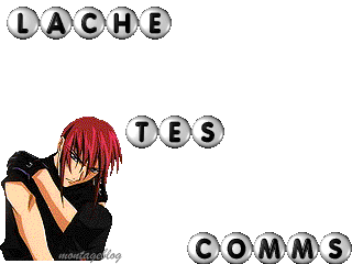 lache tes comms